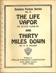 The Life Vapor / Thirty Miles Down (Gernsback Science Fiction Series #12) by D. D. Sharp, Clyde Farrar The Life Vapor / Thirty Miles Down (Gernsback Science Fiction Series #12)