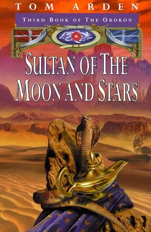 Sultan of the Moon and Stars (The Orokon #3) by Tom Arden