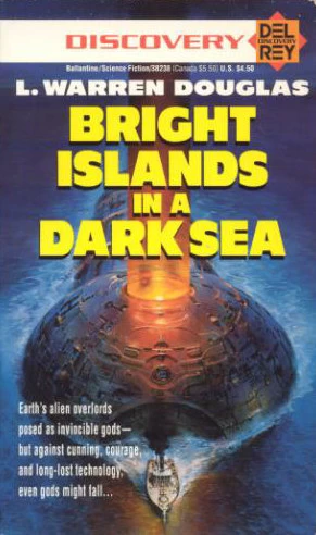 Bright Islands in a Dark Sea by L. Warren Douglas