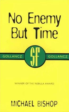 No Enemy But Time by Michael Bishop
