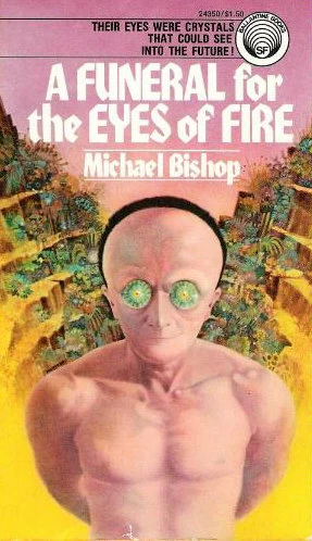 A Funeral for the Eyes of Fire by Michael Bishop
