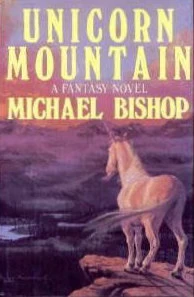 Unicorn Mountain by Michael Bishop