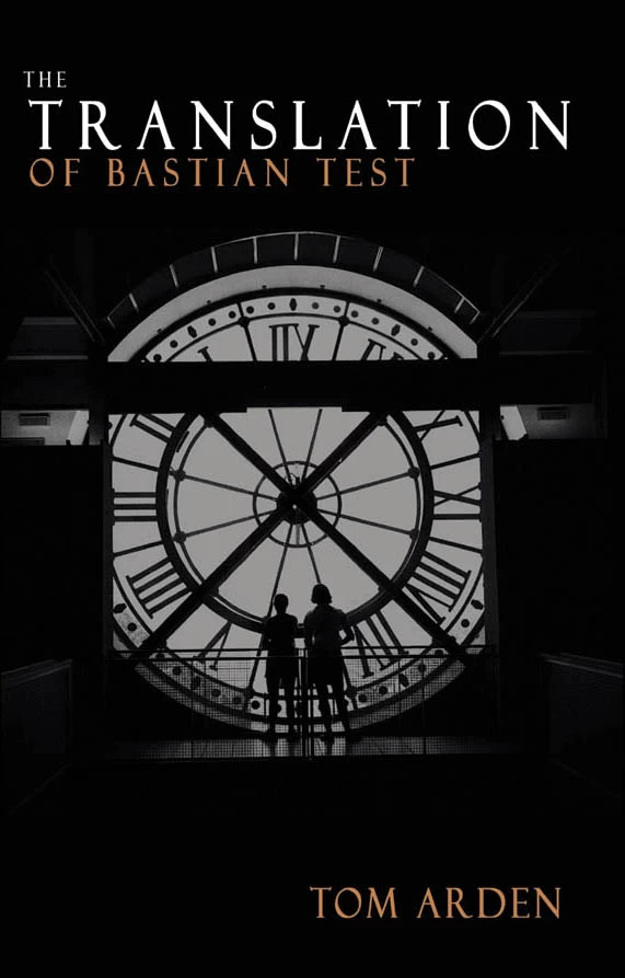 The Translation of Bastian Test by Tom Arden