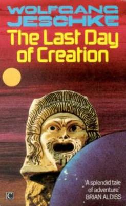 The Last Day of Creation by Wolfgang Jeschke