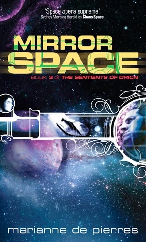 Mirror Space (The Sentients of Orion #3) by Marianne de Pierres