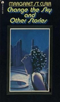Change the Sky and Other Stories by Margaret St. Clair