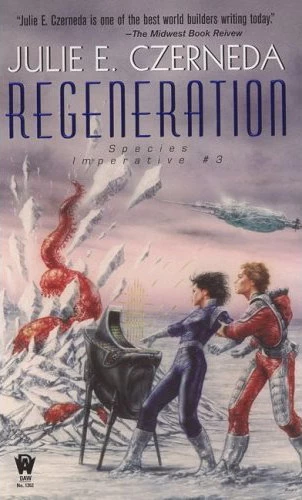 Regeneration (Species Imperative #3) by Julie E. Czerneda
