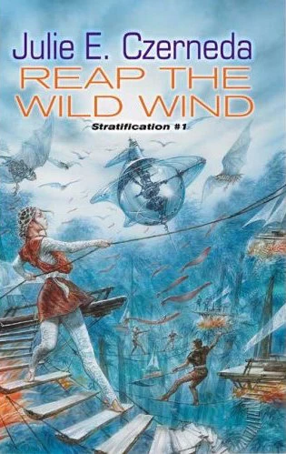 Reap the Wild Wind (The Stratification Trilogy #1) by Julie E. Czerneda