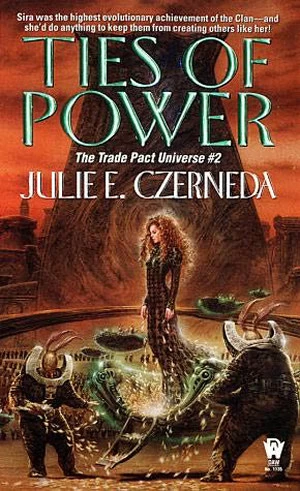 Ties of Power (The Trade Pact Trilogy #2) by Julie E. Czerneda