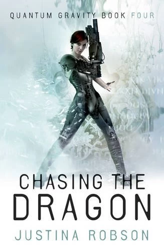 Chasing the Dragon (Quantum Gravity #4) by Justina Robson
