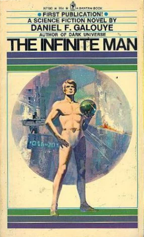 The Infinite Man by Daniel F. Galouye