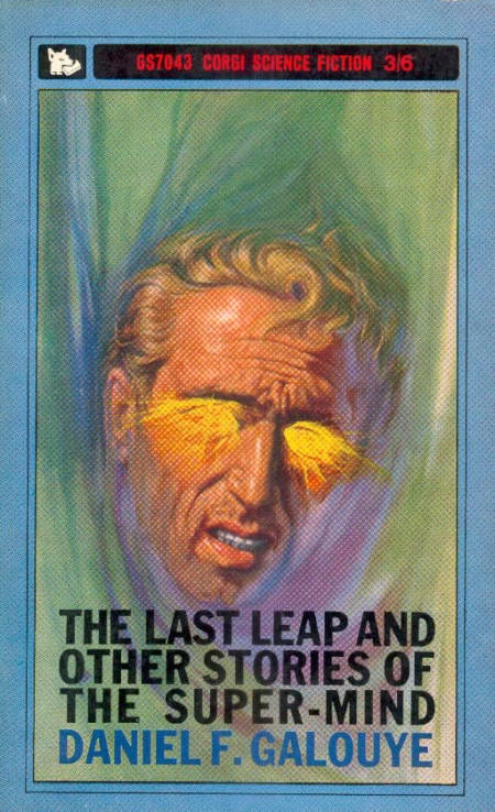 The Last Leap and Other Stories of the Super-Mind by Daniel F. Galouye