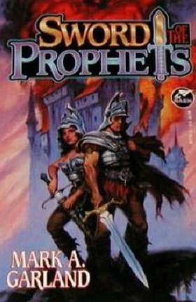 Sword of the Prophets by Mark A. Garland