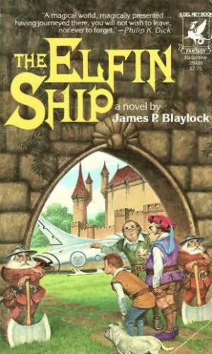 The Elfin Ship (Elfin #1) by James P. Blaylock