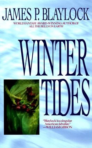 Winter Tides by James P. Blaylock