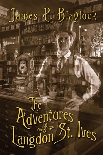 The Adventures of Langdon St. Ives (Langdon St. Ives) by James P. Blaylock