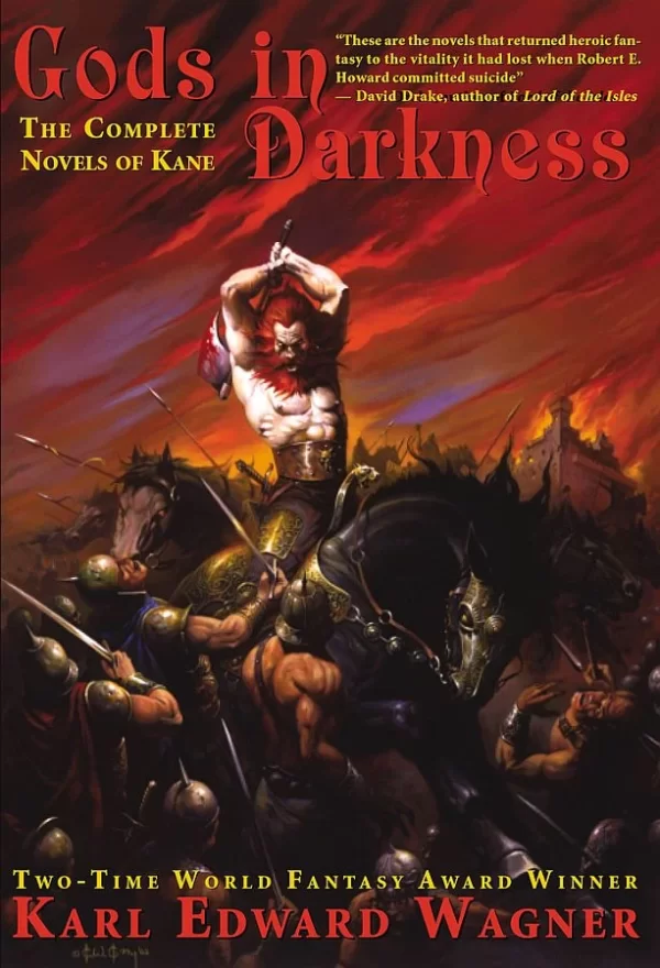 Gods in Darkness: The Complete Novels of Kane (Kane (omnibus editions)) by Karl Edward Wagner