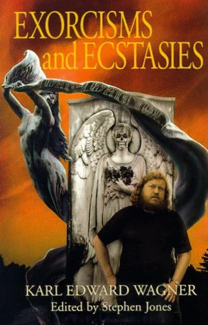 Exorcisms and Ecstasies by Karl Edward Wagner