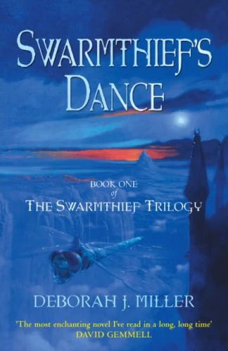Swarmthief's Dance (The Swarmthief Trilogy #1) by Deborah J. Miller