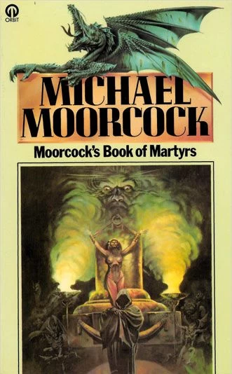 Moorcock's Book of Martyrs by Michael Moorcock