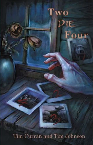 Two Die Four by Tim Curran, Tim Johnson