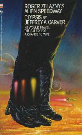 Clypsis (Roger Zelazny's Alien Speedway) by Jeffrey A. Carver