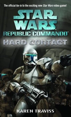 Hard Contact (Star Wars: Republic Commando #1) by Karen Traviss