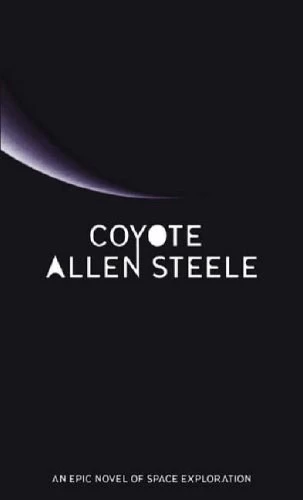Coyote (Coyote Trilogy #1) by Allen Steele