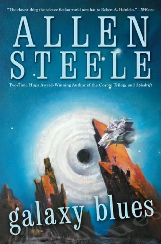 Galaxy Blues (Coyote Universe) by Allen Steele