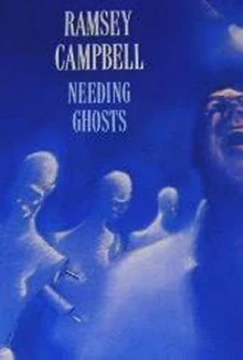 Needing Ghosts by Ramsey Campbell