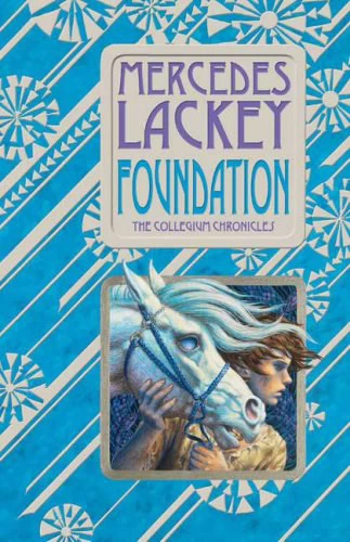 Foundation (The Collegium Chronicles #1) by Mercedes Lackey
