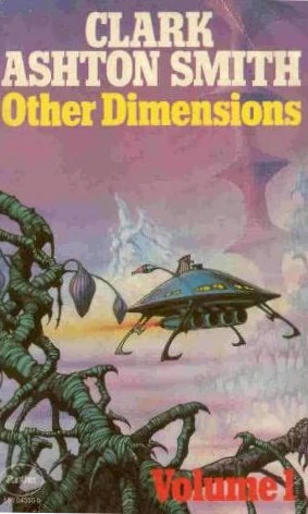 Other Dimensions: Volume 1 by Clark Ashton Smith