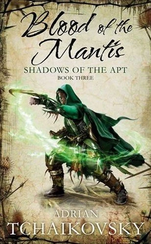 Blood of the Mantis (Shadows of the Apt #3) by Adrian Tchaikovsky