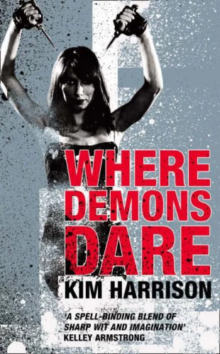 Where Demons Dare (The Hollows #6) by Kim Harrison