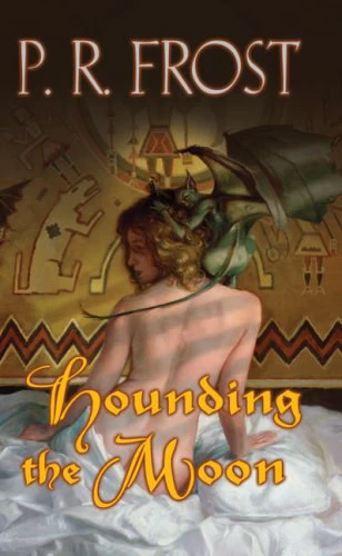Hounding the Moon (Tess Noncoiré #1) by P. R. Frost