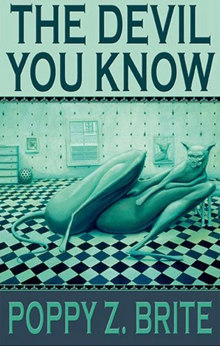 The Devil You Know by Poppy Z. Brite