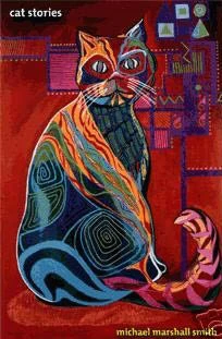 Cat Stories by Michael Marshall Smith