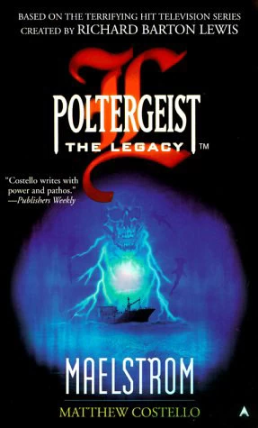Maelstrom (Poltergeist: The Legacy #2) by Matthew J. Costello