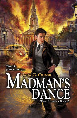 Madman's Dance (Time Rovers #3) by Jana Oliver