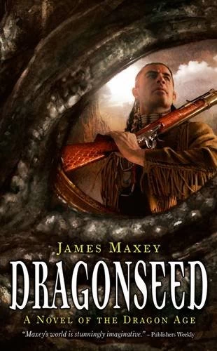 Dragonseed (Dragon Age #3) by James Maxey