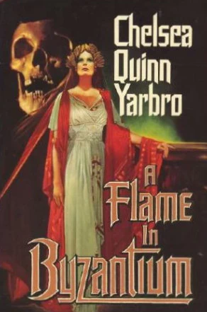 A Flame in Byzantium (Atta Olivia Clemens #1) by Chelsea Quinn Yarbro