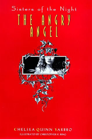 The Angry Angel (Brides of Dracula / Sisters of the Night #1) by Chelsea Quinn Yarbro