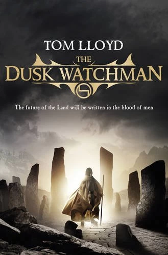 The Dusk Watchman (The Twilight Reign #5) by Tom Lloyd