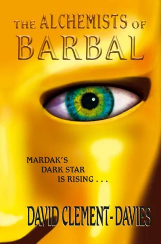 The Alchemists of Barbal by David Clement-Davies