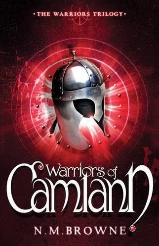 Warriors of Camlann (The Warriors Trilogy #2) by N. M. Browne