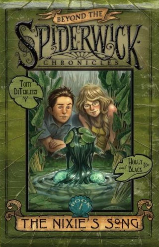 The Nixie's Song (Beyond the Spiderwick Chronicles #1) by Holly Black, Tony DiTerlizzi