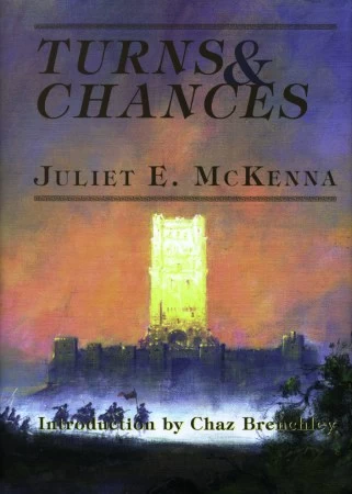 Turns & Chances (Chronicles of the Lescari Revolution) by Juliet E. McKenna