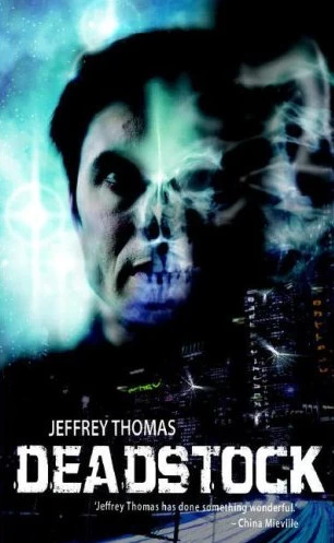 Deadstock: A Punktown Novel (Punktown #3) by Jeffrey Thomas
