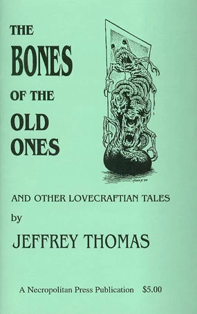 The Bones of the Old Ones and Other Lovecraftian Tales (Old Ones Trilogy #1) by Jeffrey Thomas