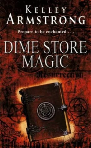 Dime Store Magic (Women of the Otherworld #3) by Kelley Armstrong